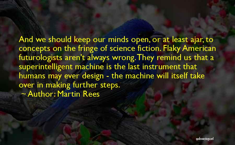 Flaky Quotes By Martin Rees