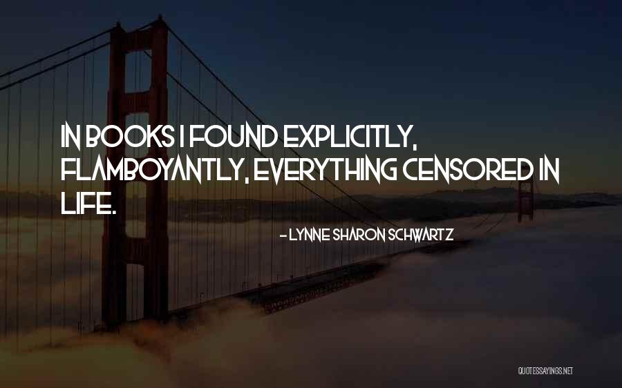 Flamboyantly Quotes By Lynne Sharon Schwartz Flamboyantly Quotes By Lynne Sharon Schwartz