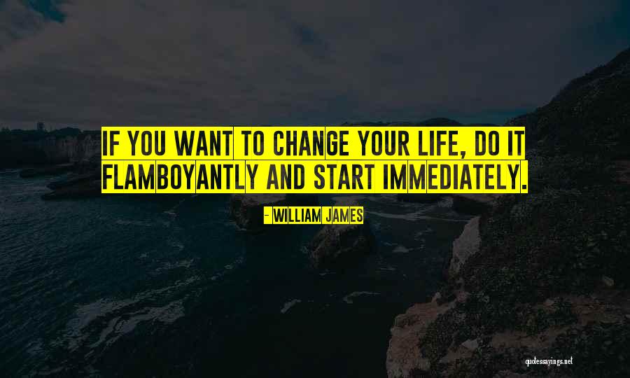 Flamboyantly Quotes By William James Flamboyantly Quotes By William James