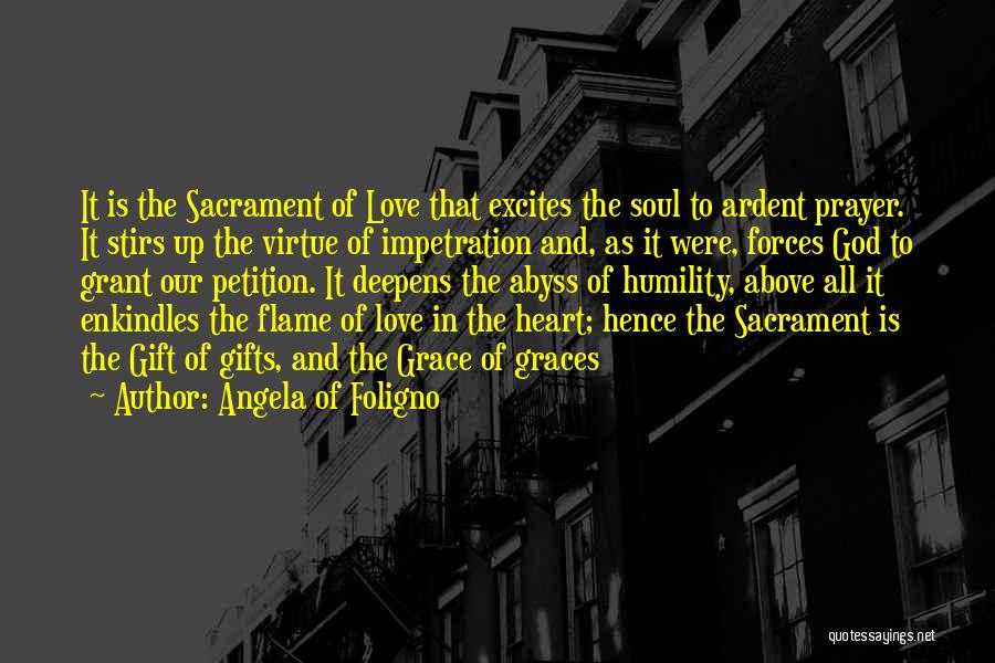 Flame And Love Quotes By Angela Of Foligno