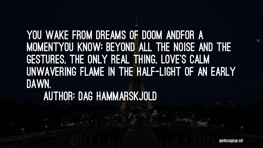 Flame And Love Quotes By Dag Hammarskjold