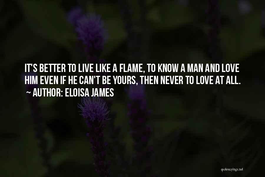 Flame And Love Quotes By Eloisa James