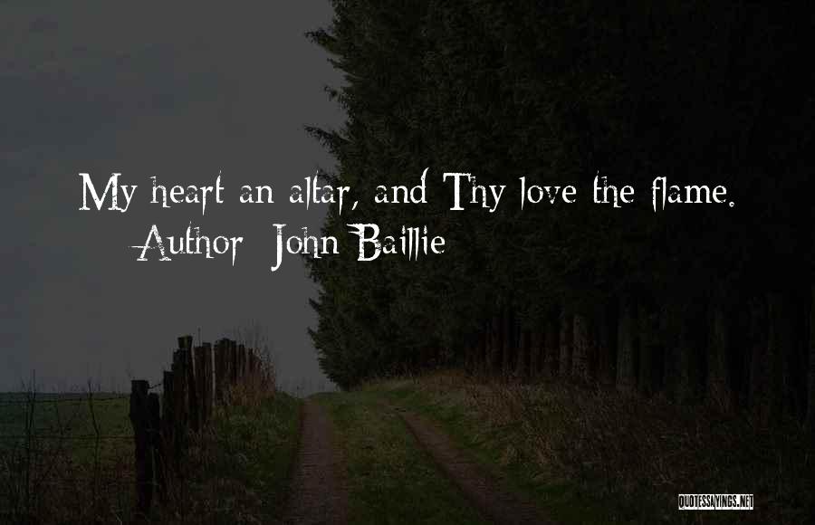 Flame And Love Quotes By John Baillie