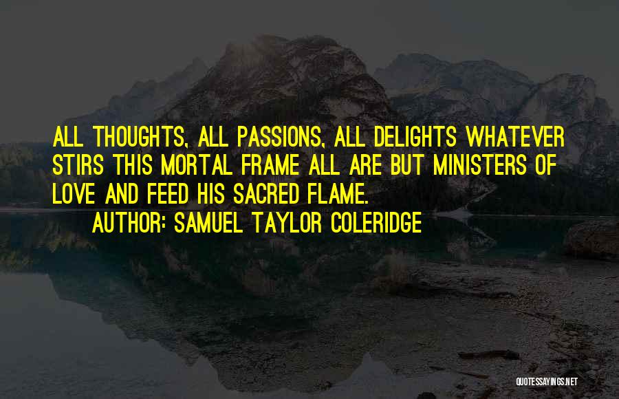 Flame And Love Quotes By Samuel Taylor Coleridge
