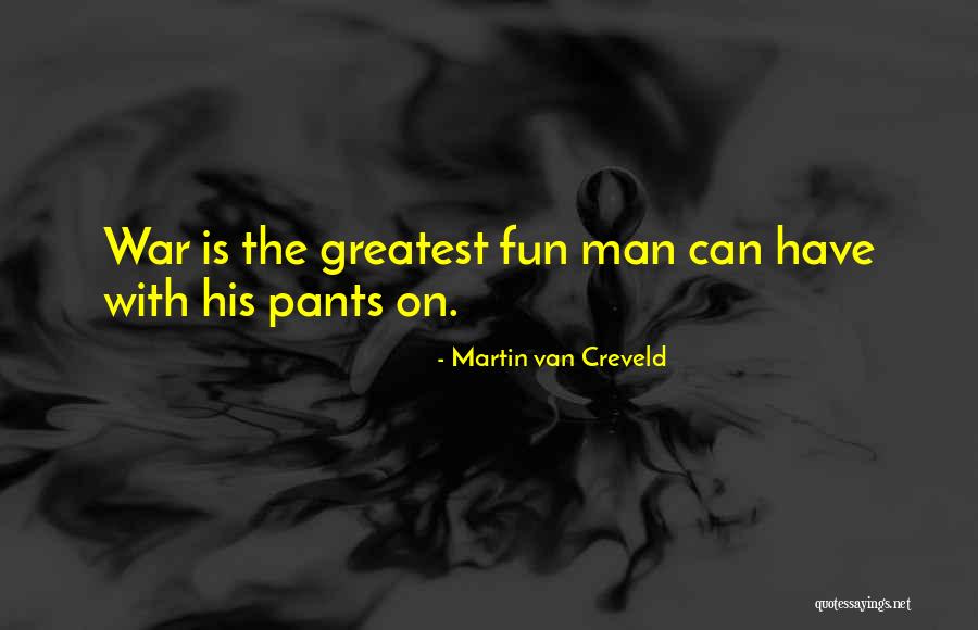 Flamelike Quotes By Martin Van Creveld Flamelike Quotes By Martin Van Creveld