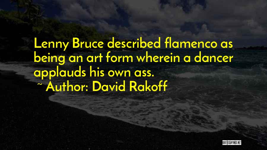 Flamenco Dancer Quotes By David Rakoff