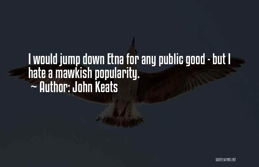 Flameout Design Quotes By John Keats