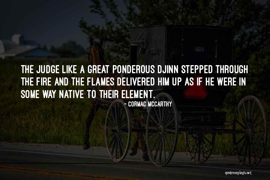 Flames And Fire Quotes By Cormac McCarthy Flames And Fire Quotes By Cormac McCarthy