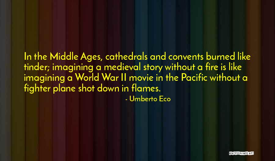 Flames And Fire Quotes By Umberto Eco Flames And Fire Quotes By Umberto Eco