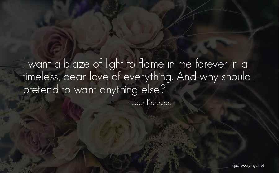 Flames In Love Quotes By Jack Kerouac Flames In Love Quotes By Jack Kerouac