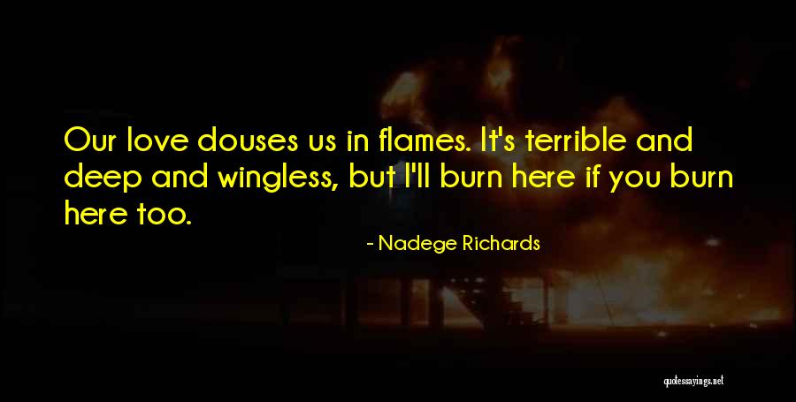 Flames In Love Quotes By Nadege Richards Flames In Love Quotes By Nadege Richards