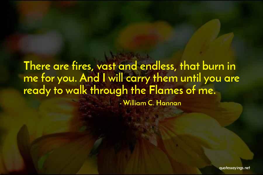 Flames In Love Quotes By William C. Hannan Flames In Love Quotes By William C. Hannan