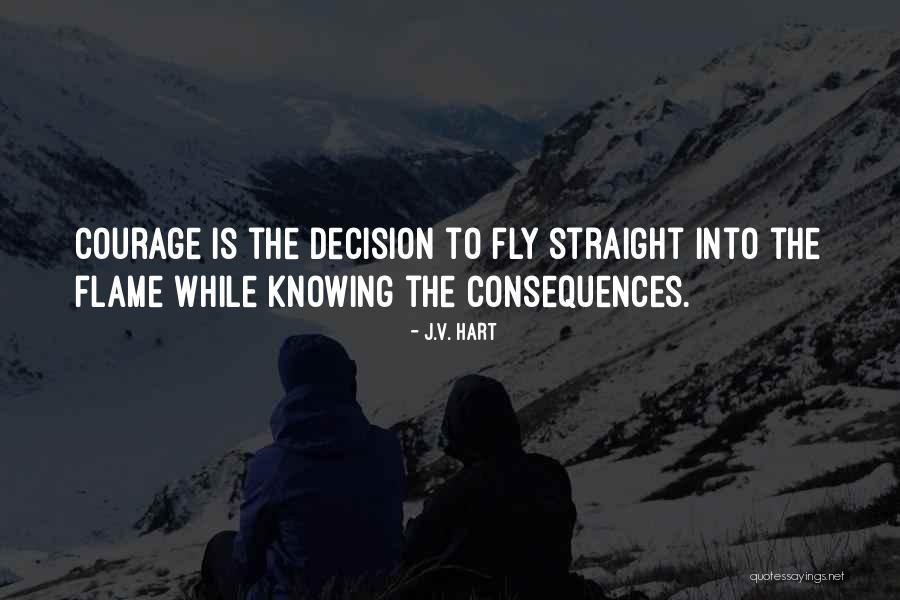 Flames Of Courage Quotes By J.V. Hart Flames Of Courage Quotes By J.V. Hart