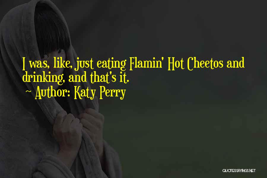 Flamin Quotes By Katy Perry