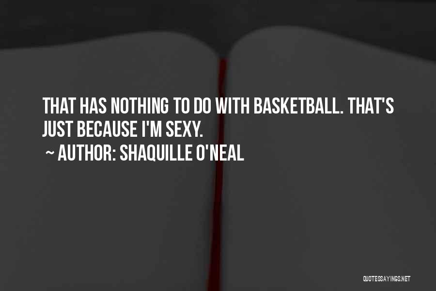 Flamin Quotes By Shaquille O'Neal