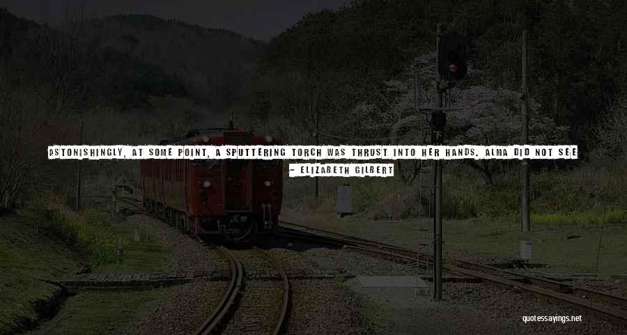 Flaming Fire Quotes By Elizabeth Gilbert Flaming Fire Quotes By Elizabeth Gilbert