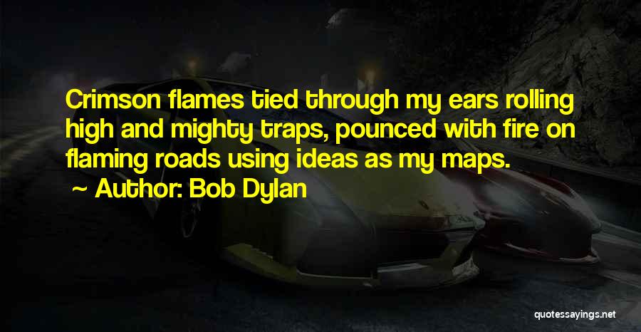 Flaming Quotes By Bob Dylan