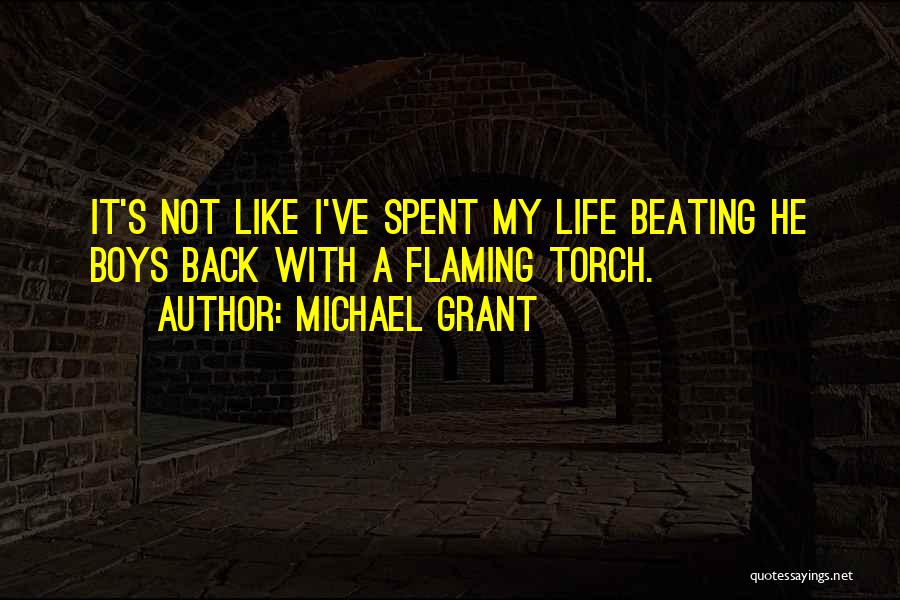 Flaming Quotes By Michael Grant