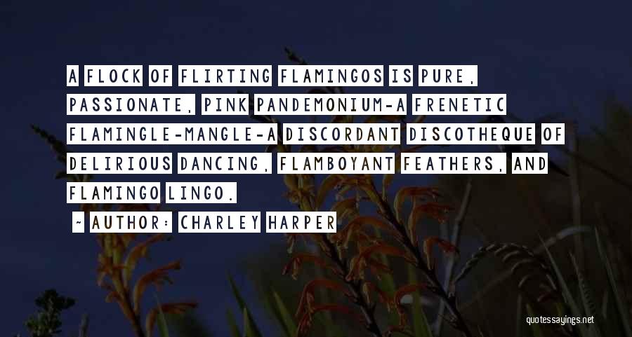 Flamingo Quotes By Charley Harper