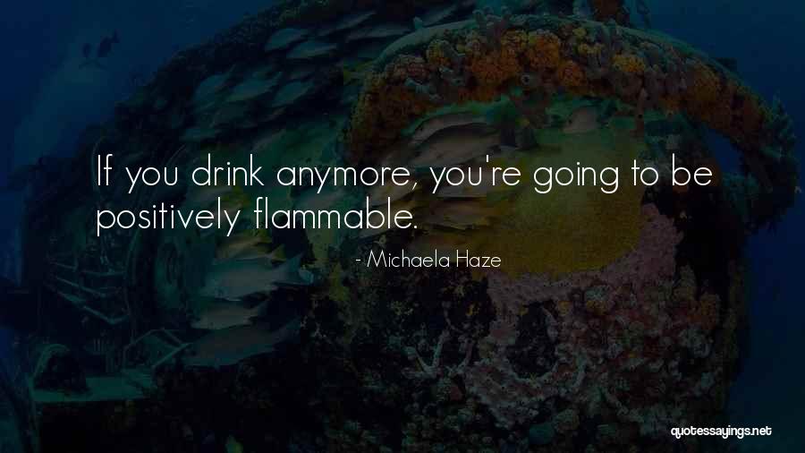 Flammable Quotes By Michaela Haze