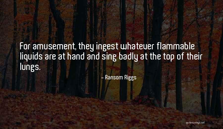 Flammable Quotes By Ransom Riggs