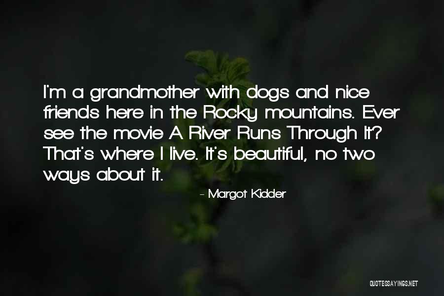 Flamthrower Quotes By Margot Kidder Flamthrower Quotes By Margot Kidder