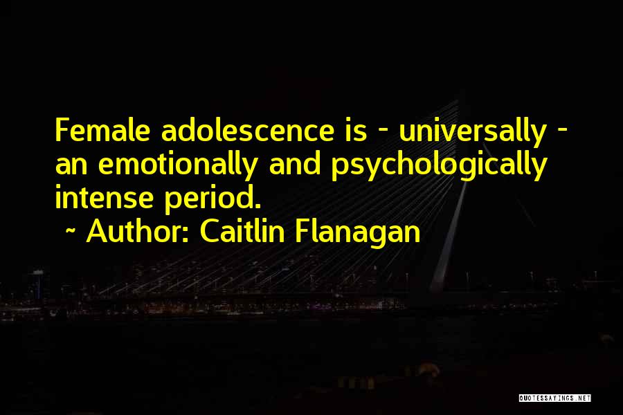 Flanagan Quotes By Caitlin Flanagan