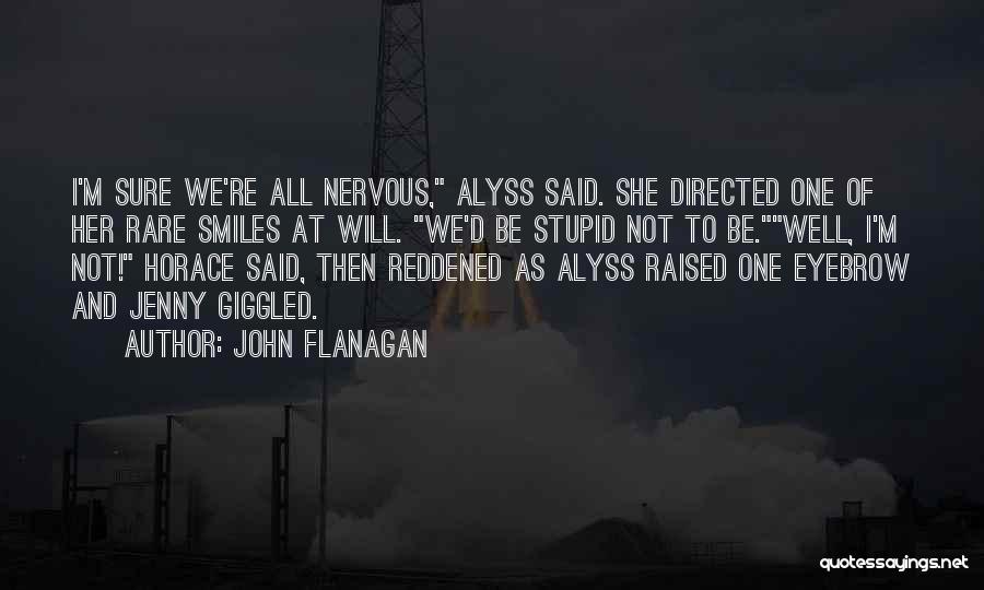 Flanagan Quotes By John Flanagan