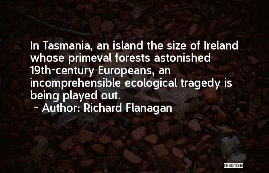 Flanagan Quotes By Richard Flanagan