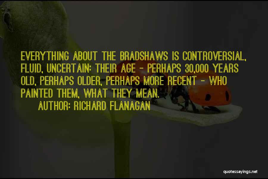 Flanagan Quotes By Richard Flanagan