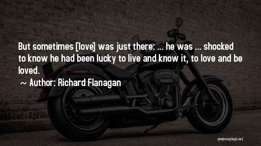 Flanagan Quotes By Richard Flanagan