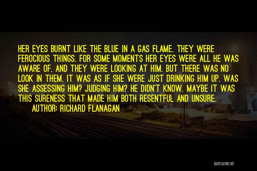 Flanagan Quotes By Richard Flanagan