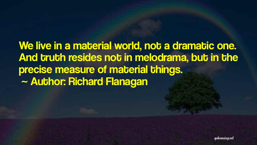 Flanagan Quotes By Richard Flanagan