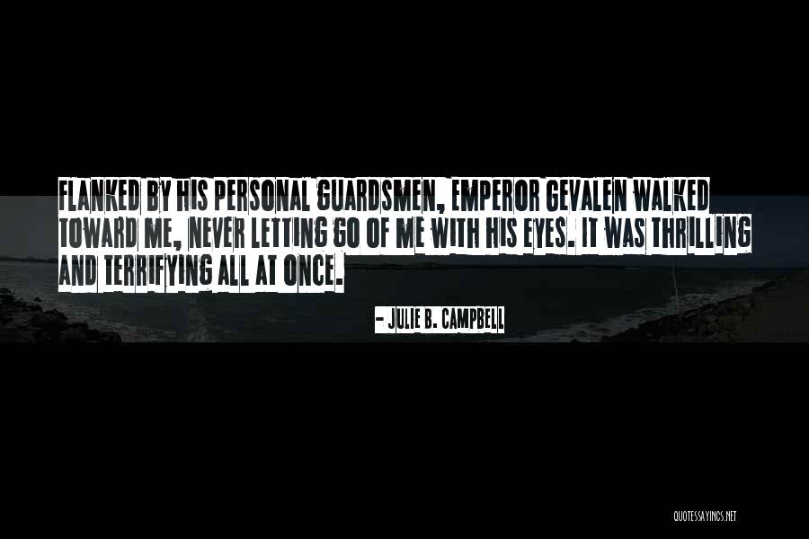 Flanked By Quotes By Julie B. Campbell Flanked By Quotes By Julie B. Campbell