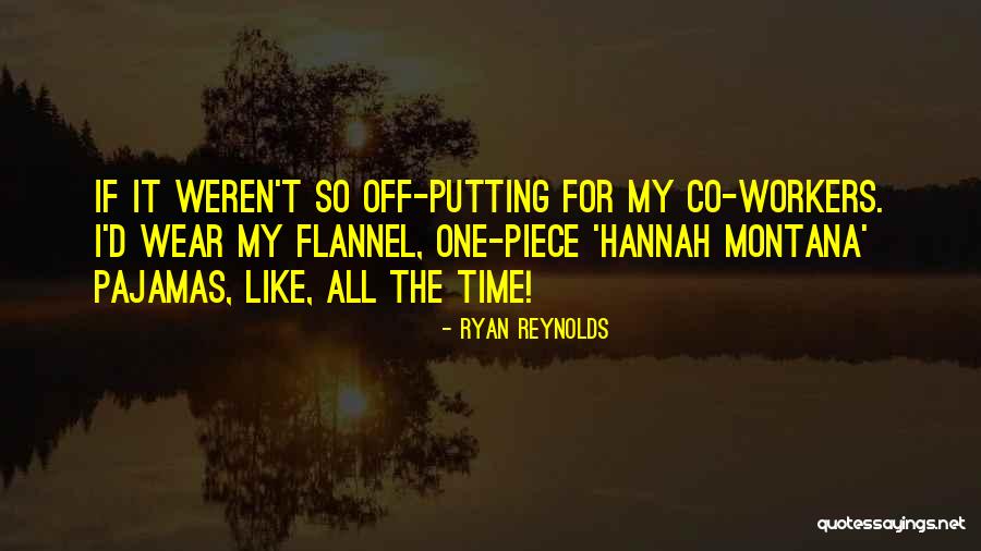 Flannel Pajamas Quotes By Ryan Reynolds Flannel Pajamas Quotes By Ryan Reynolds
