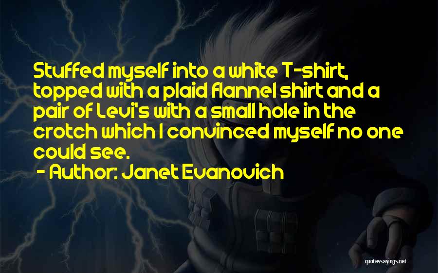 Flannel Shirt Quotes By Janet Evanovich