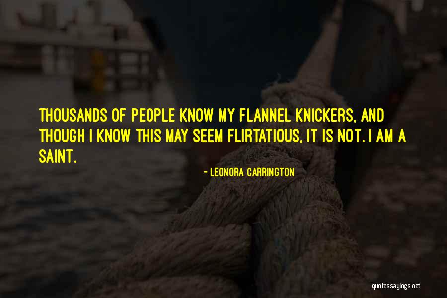 Flannels Quotes By Leonora Carrington