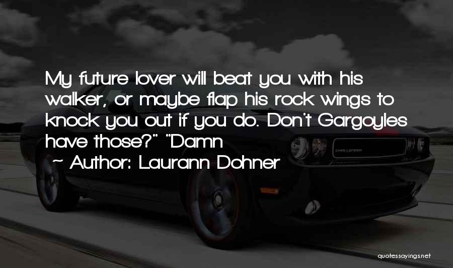 Flap Your Wings Quotes By Laurann Dohner