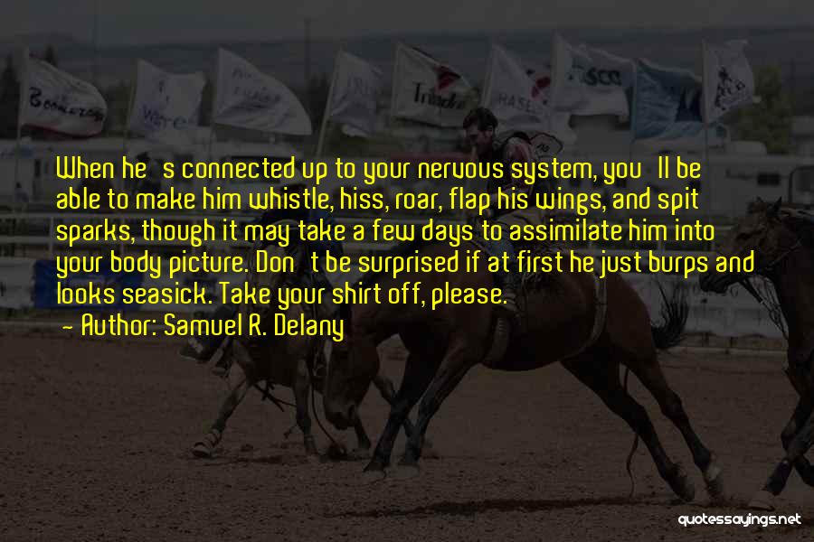 Flap Your Wings Quotes By Samuel R. Delany
