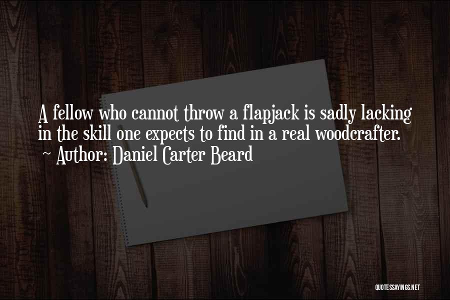 Flapjacks Quotes By Daniel Carter Beard