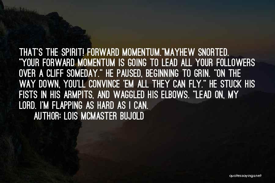 Flapping Quotes By Lois McMaster Bujold