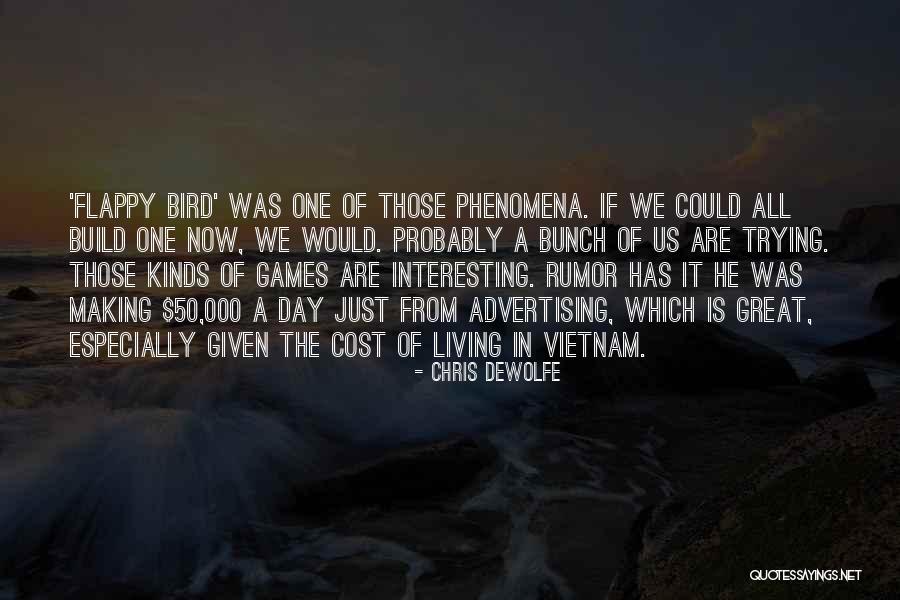 Flappy Quotes By Chris DeWolfe Flappy Quotes By Chris DeWolfe