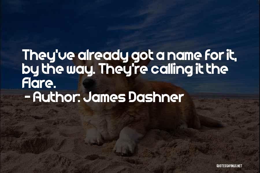 Flare Quotes By James Dashner
