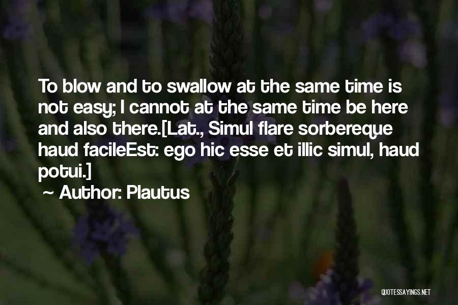 Flare Quotes By Plautus