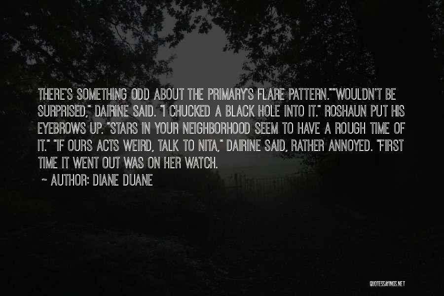 Flare Up Quotes By Diane Duane