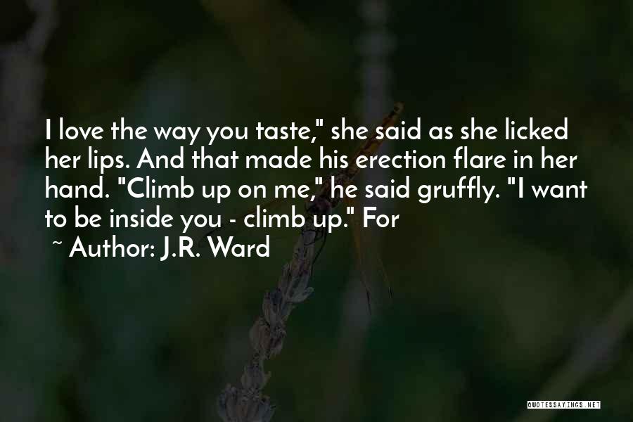 Flare Up Quotes By J.R. Ward