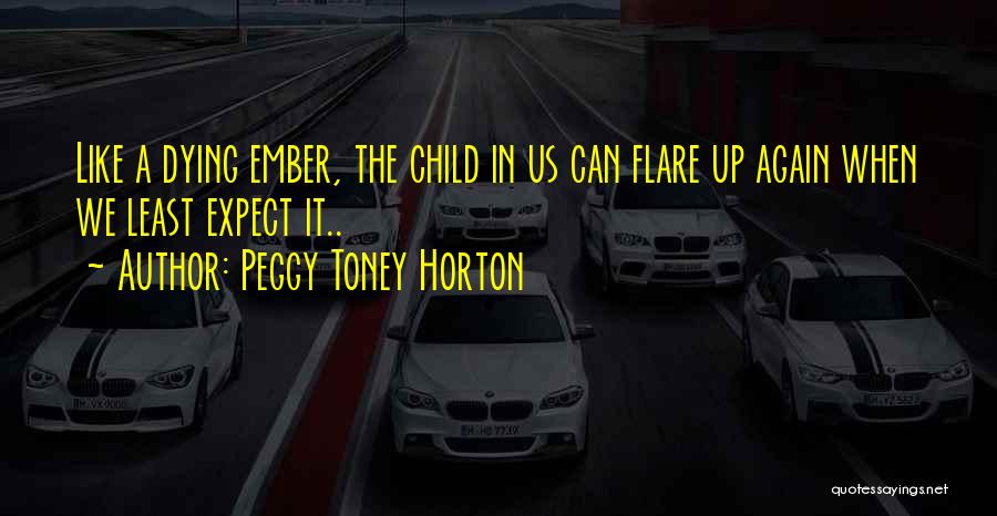 Flare Up Quotes By Peggy Toney Horton