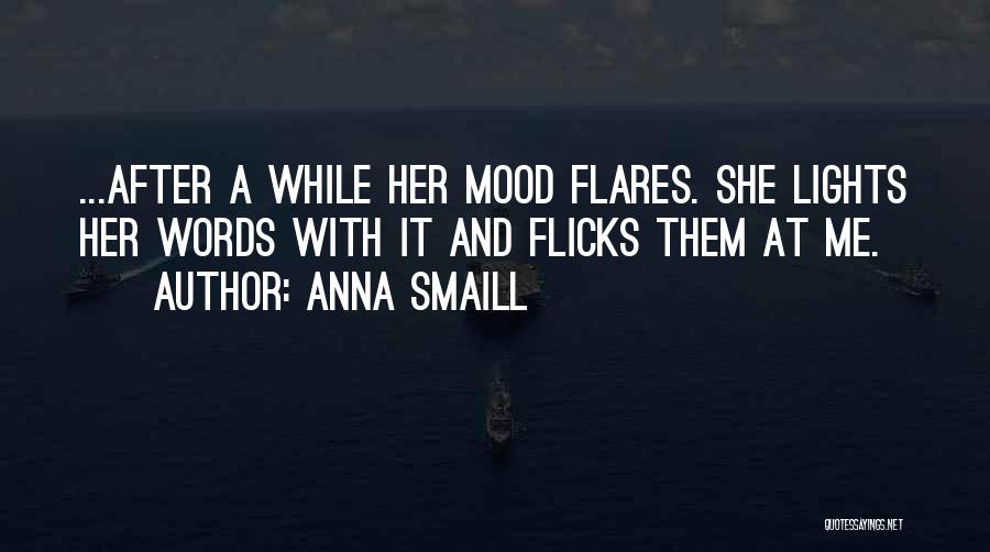 Flares Quotes By Anna Smaill