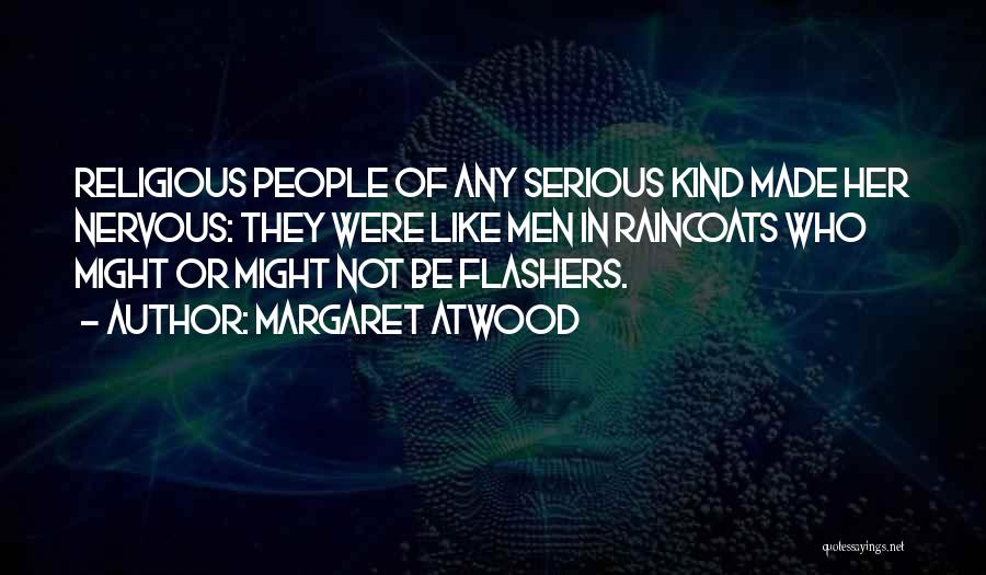 Flashers Quotes By Margaret Atwood
