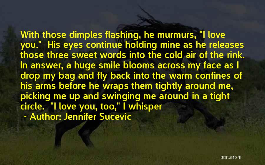 Flashing Love Quotes By Jennifer Sucevic